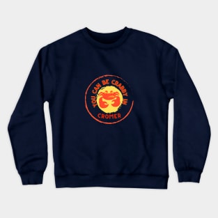 You can be Crabby in Cromer Crewneck Sweatshirt